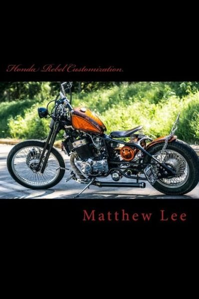 Cover for Matthew Lee · Honda Rebel Customization (Pocketbok) (2015)