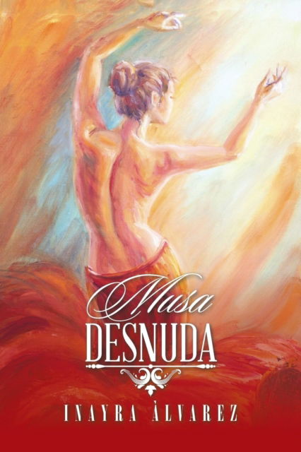 Cover for Inayra Alvarez · Musa Desnuda (Paperback Book) (2016)