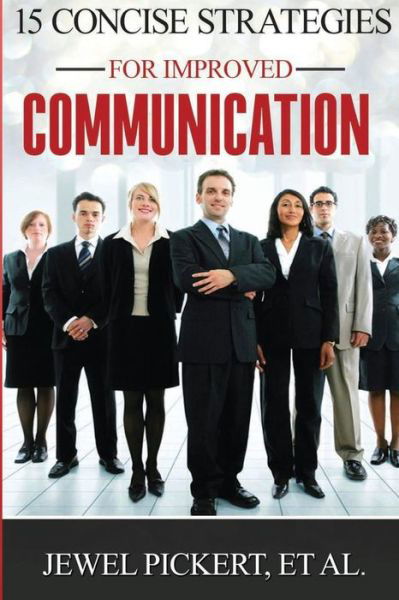 Cover for Jewel Pickert · 15 Concise Strategies for Improved Communication (Paperback Book) (2015)