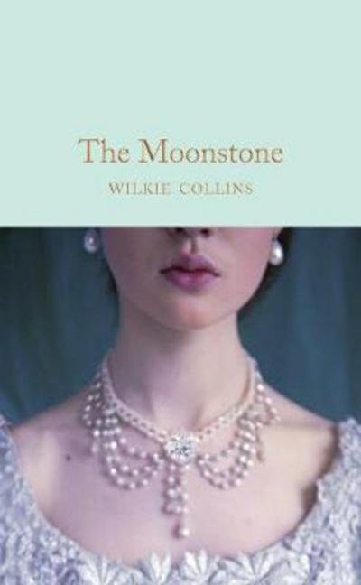 Cover for Wilkie Collins · The Moonstone - Macmillan Collector's Library (Hardcover bog) (2018)