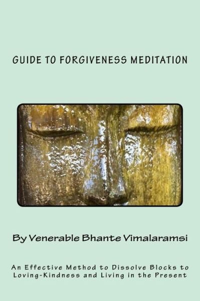 Cover for Ven Bhante Vimalaramsi · Guide to Forgiveness Meditation: an Effective Method to Dissolve the Blocks to Loving-kindness, and Living Life Fully (Taschenbuch) (2015)