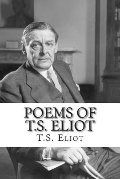 Cover for T.S. Eliot · Poems of T.S. Eliot (Paperback Book) (2016)