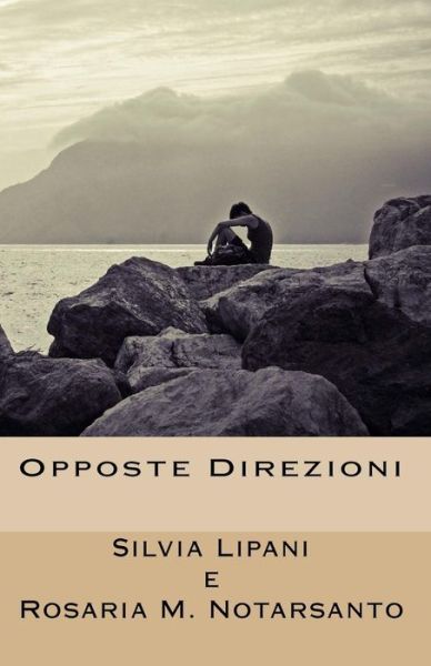 Cover for Silvia Lipani · Opposte direzioni (Paperback Book) (2015)