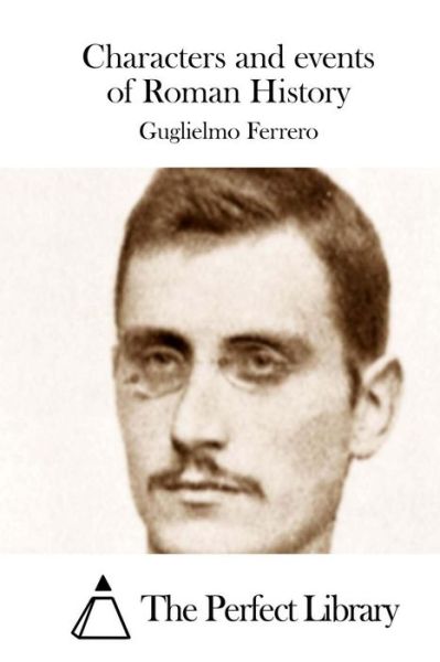 Cover for Guglielmo Ferrero · Characters and Events of Roman History (Paperback Book) (2015)