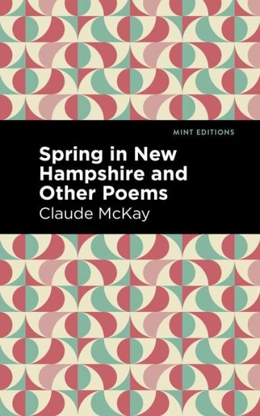 Cover for Claude McKay · Spring in New Hampshire and Other Poems - Mint Editions (Pocketbok) (2021)
