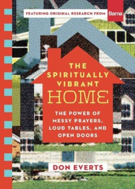 Cover for Don Everts · The Spiritually Vibrant Home: The Power of Messy Prayers, Loud Tables, and Open Doors - Lutheran Hour Ministries Resources (Paperback Book) (2023)