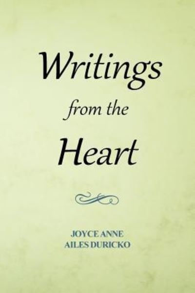 Cover for Joyce Anne Ailes Duricko · Writings from the Heart (Paperback Book) (2016)