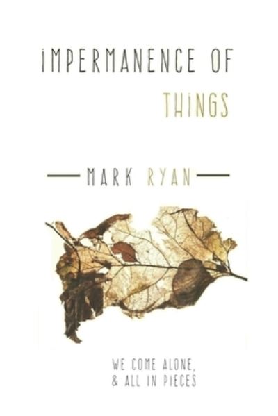 Cover for Mark Ryan · Impermanence of things (Paperback Book) (2017)