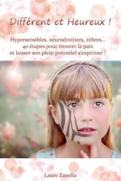 Different et Heureux ! - Laure Zanella - Książki - Createspace Independent Publishing Platf - 9781523326907 - 9 stycznia 2016