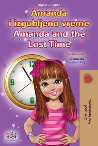 Amanda and the Lost Time (Serbian English Bilingual Book for Kids - Latin Alphabet) - Shelley Admont - Books - Kidkiddos Books Ltd. - 9781525955907 - March 31, 2021