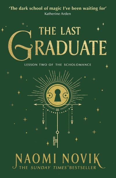 Cover for Naomi Novik · The Last Graduate: The Sunday Times bestselling dark academia fantasy and sequel to A Deadly Education (Paperback Bog) (2022)