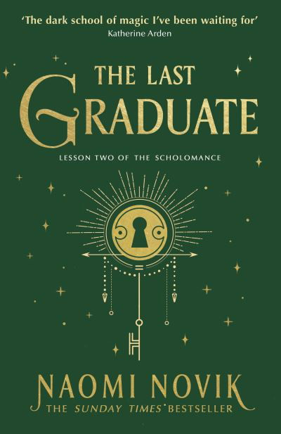 Cover for Naomi Novik · The Last Graduate: The Sunday Times bestselling dark academia fantasy and sequel to A Deadly Education (Paperback Bog) (2022)