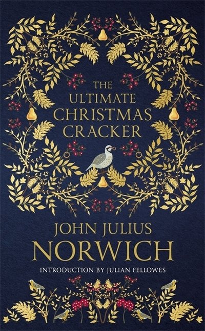 Cover for John Julius Norwich · The Ultimate Christmas Cracker (Hardcover Book) (2021)