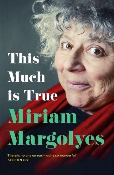 Cover for Miriam Margolyes · This Much is True: 'There's never been a memoir so packed with eye-popping, hilarious and candid stories' DAILY MAIL (Paperback Bog) (2022)