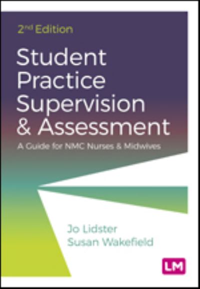 Cover for Jo Lidster · Student Practice Supervision and Assessment: A Guide for NMC Nurses and Midwives (Taschenbuch) [2 Revised edition] (2021)