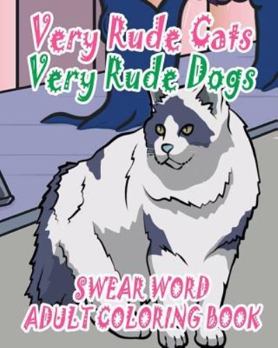 Cover for Rachel Jones · Swear Word Adult Coloring Book: Very Rude Cats &amp; Very Rude Dogs (Pocketbok) (2016)