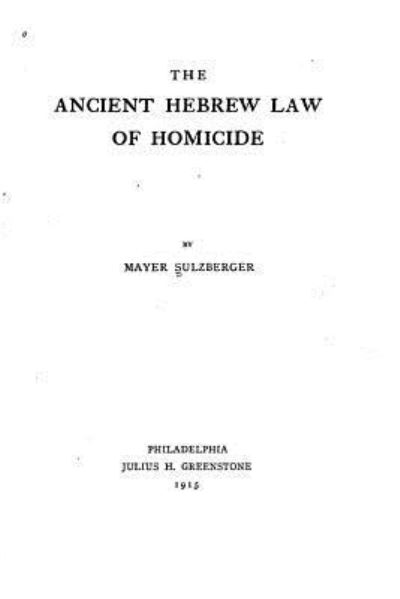 Cover for Mayer Sulzberger · The Ancient Hebrew Law of Homicide (Paperback Book) (2016)