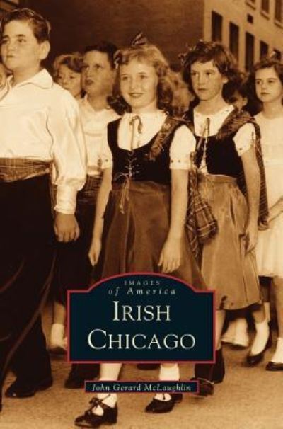 Cover for John Gerard McLaughlin · Irish Chicago (Hardcover Book) (2003)