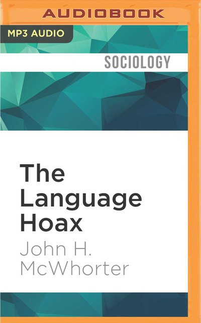 Cover for John McWhorter · Language Hoax, The (MP3-CD) (2016)