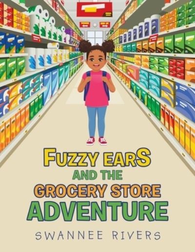 Cover for Swannee Rivers · Fuzzy Ears and the Grocery Store Adventure (Paperback Book) (2020)