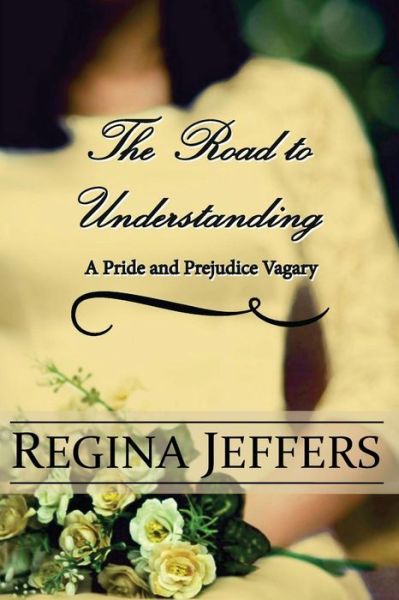 Cover for Regina Jeffers · The Road to Understanding (Paperback Book) (2016)