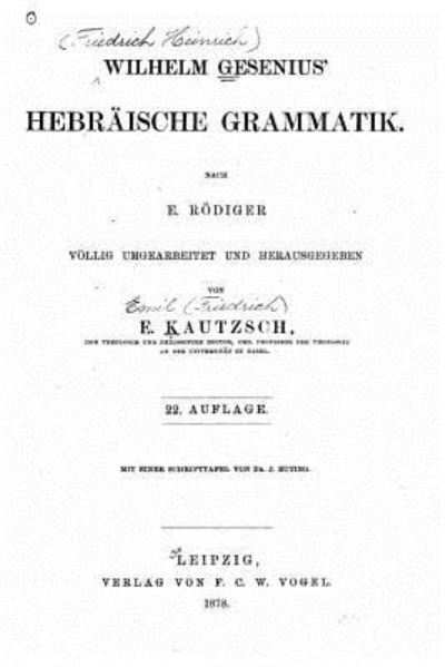 Wilhelm Gesenius' Hebraische Grammatik - Wilhelm Gesenius - Books - Createspace Independent Publishing Platf - 9781533325907 - May 17, 2016