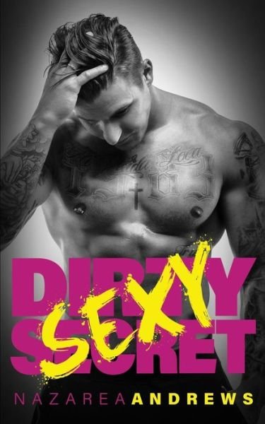 Cover for Nazarea Andrews · Dirty Sexy Secret (Pocketbok) (2016)