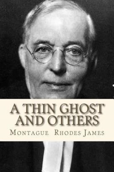 Cover for Montague Rhodes James · A thin Ghost and Others (Paperback Book) (2016)