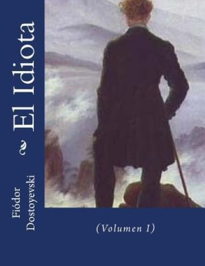 Cover for Fyodor Dostoyevsky · El Idiota (Taschenbuch) (2016)