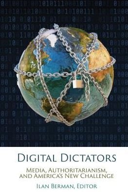 Cover for Ilan Berman · Digital Dictators: Media, Authoritarianism, and America’s New Challenge - American Foreign Policy Council (Gebundenes Buch) (2018)