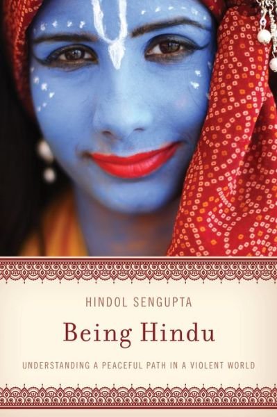 Cover for Hindol Sengupta · Being Hindu: Understanding a Peaceful Path in a Violent World (Taschenbuch) (2024)
