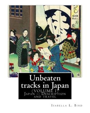 Cover for Isabella L Bird · Unbeaten tracks in Japan (Paperback Book) (2016)