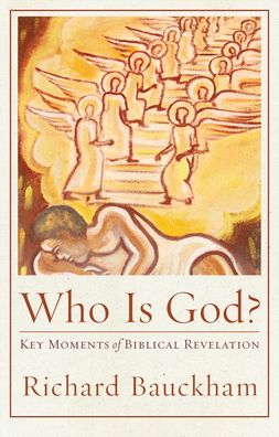 Cover for Richard Bauckham · Who Is God? - Key Moments of Biblical Revelation (Hardcover Book) (2020)