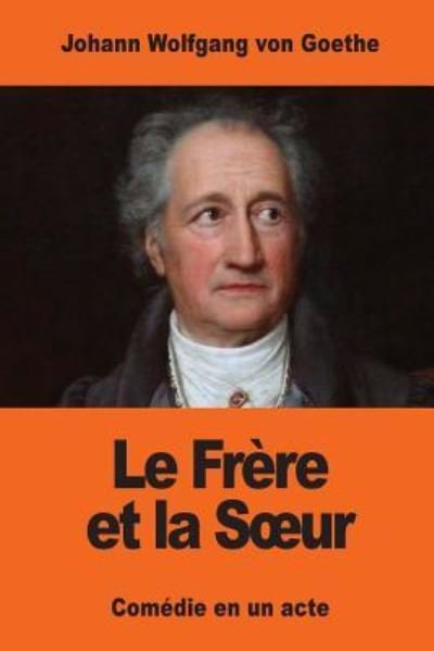 Cover for Johann Wolfgang von Goethe · Le Fr re Et La Soeur (Paperback Book) (2017)