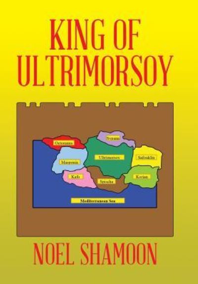 Cover for Noel Shamoon · King of Ultrimorsoy (Hardcover Book) (2017)