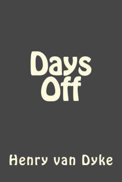 Cover for Henry Van Dyke · Days Off (Paperback Book) (2017)