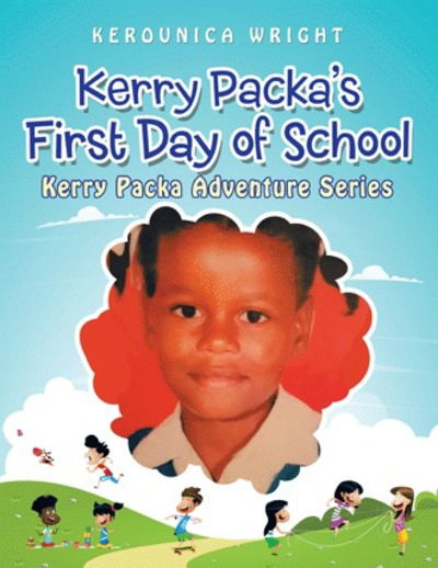 Cover for Kerounica Wright · Kerry Packa'S First Day of School (Paperback Book) (2018)