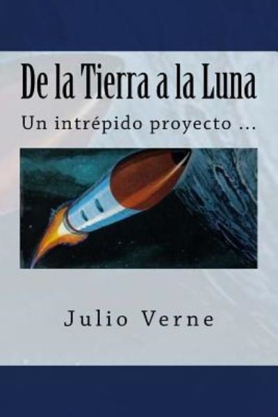 Cover for Julio Verne · De la Tierra a la Luna (Spanish) Edition (Taschenbuch) (2017)