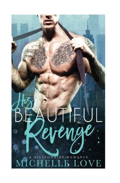 Michelle Love · His Beautiful Revenge (Paperback Book) (2017)