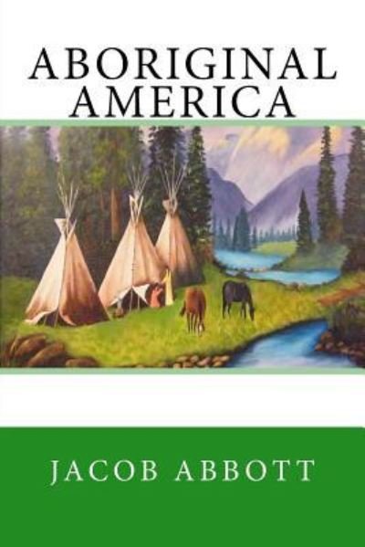 Cover for Jacob Abbott · Aboriginal America (Paperback Book) (2017)