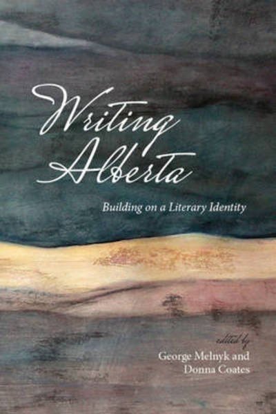Writing Alberta: Building on a Literary Identity (Paperback Bog) (2017)