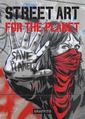 Street Art for the Planet - Xavier Tapies - Books - Gingko Press - 9781584237907 - September 5, 2023