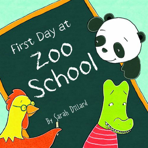 Cover for Sarah Dillard · First Day at Zoo School (Hardcover bog) (2014)