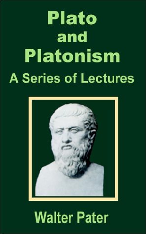 Walter Pater · Plato and Platonism: A Series of Lectures (Paperback Book) (2002)