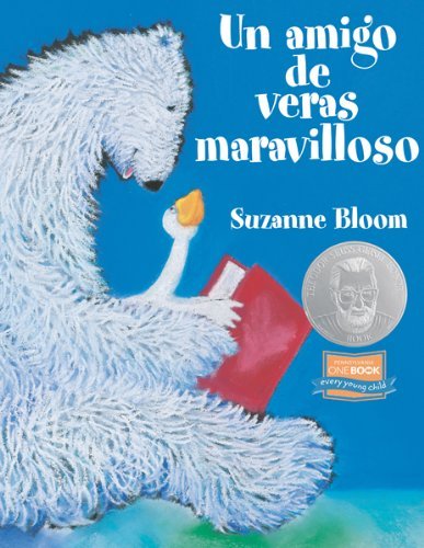 Cover for Suzanne Bloom · Un amigo de veras maravilloso (A Splendid Friend, Indeed) - Goose and Bear Stories (Taschenbuch) [Spanish edition] (2007)