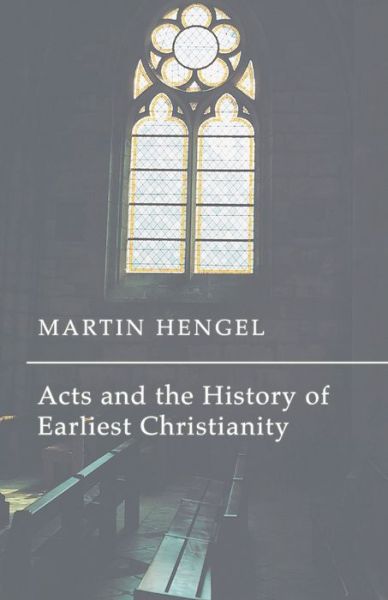 Cover for Martin Hengel · Acts and the History of Earliest Christianity: (Paperback Bog) (2003)