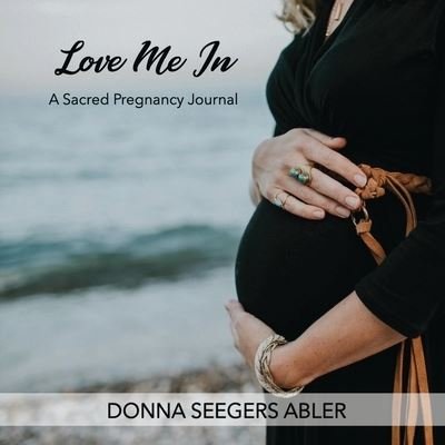 Cover for Donna Seegers Abler · Love Me in (Book) (2021)