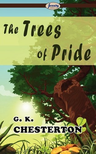 Cover for Gilbert Keith Chesterton · The Trees of Pride (Taschenbuch) (2009)