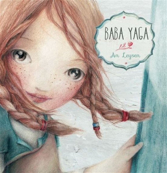 Baba Yaga - An Leysen - Bücher - Clavis Publishing - 9781605372907 - 13. September 2016