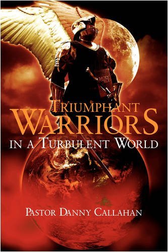 Cover for Danny L. Callahan · Triumphant Warriors in a Turbulent World (Paperback Book) (2008)